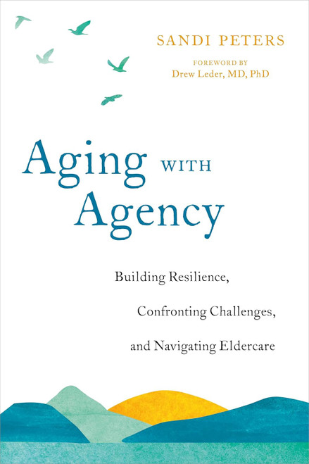 Aging with Agency: Building Resilience Confronting Challenges and
