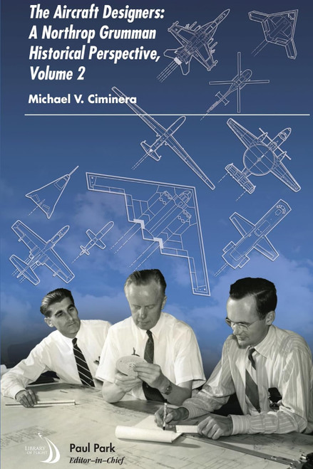 The Aircraft Designers: A Northrop Grumman Historical Perspective