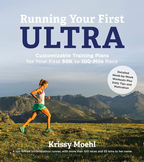 Running Your First Ultra: Customizable Training Plans for Your First