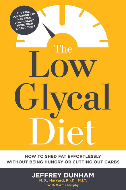 The Low Glycal Diet: How to Shed Fat Effortlessly Without Being