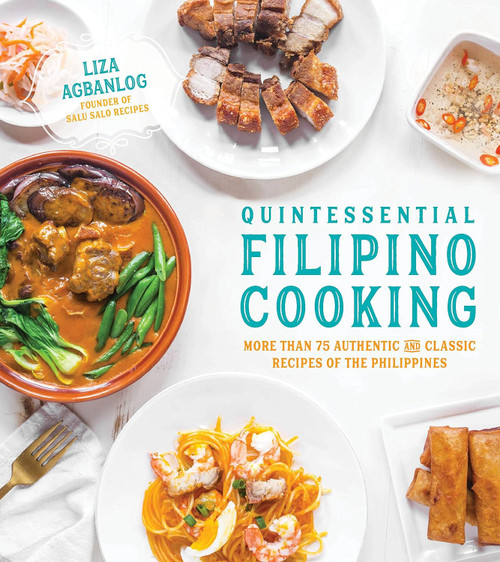 Quintessential Filipino Cooking: 75 Authentic and Classic Recipes of