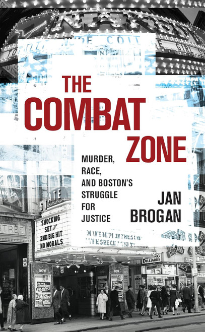 The Combat Zone: Murder Race and Boston's Struggle for Justice