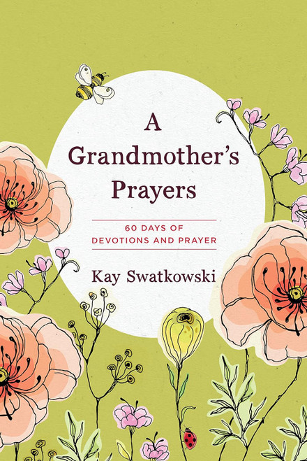 A Grandmother's Prayers: 60 Days of Devotions and Prayer