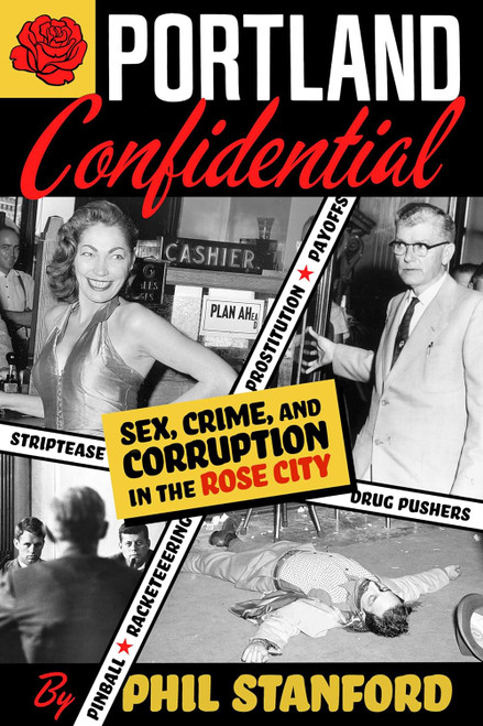 Portland Confidential: Sex Crime and Corruption in the Rose City