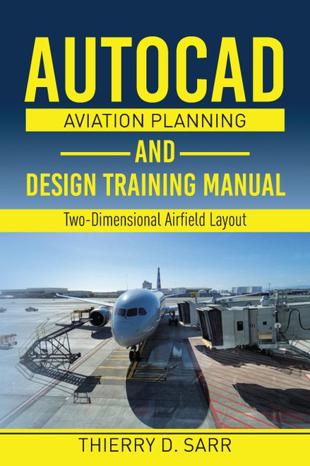 AutoCAD Aviation Planning and Design Training Manual: Two-Dimensional