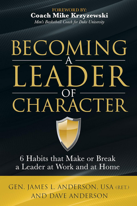 Becoming a Leader of Character: 6 Habits That Make or Break a Leader