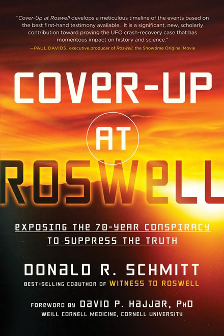Cover-Up at Roswell: Exposing the 70-Year Conspiracy to Suppress the
