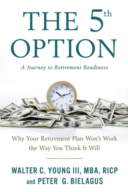 The 5th Option: Why Your Retirement Plan Won't Work the Way You Think