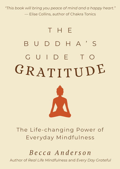 The Buddha's Guide to Gratitude: The Life-changing Power of Every Day