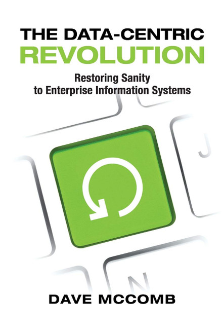 The Data-Centric Revolution: Restoring Sanity to Enterprise