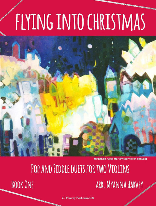 Flying into Christmas Pop and Fiddle Duets for Two Violins Book One
