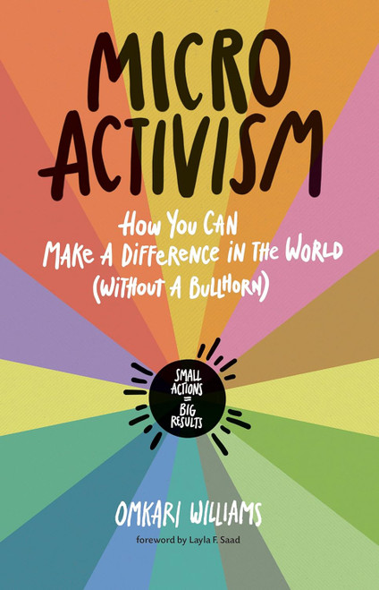 Micro Activism: How You Can Make a Difference in the World without a