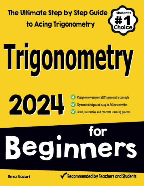 Trigonometry for Beginners: The Ultimate Step by Step Guide to Acing