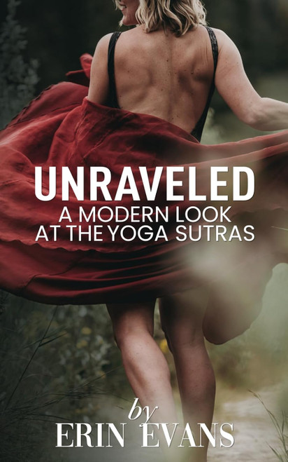Unraveled: A Modern Look at the Yoga Sutras