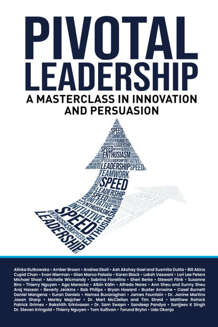 Pivotal Leadership: A Masterclass in Innovation and Persuasion