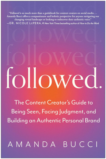 Followed: The Content Creator's Guide to Being Seen Facing Judgment