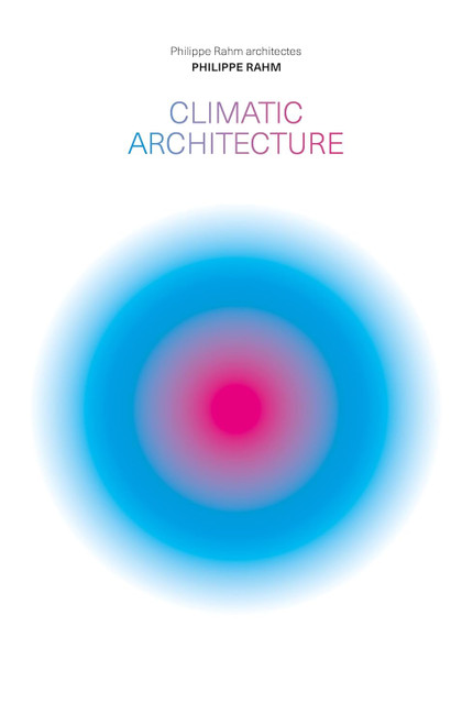 Climatic Architecture: Philippe Rahm architectes