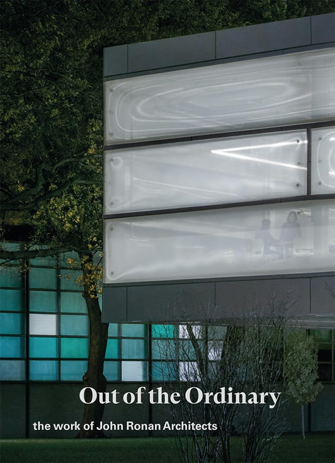 Out of the Ordinary: The Work of John Ronan Architects