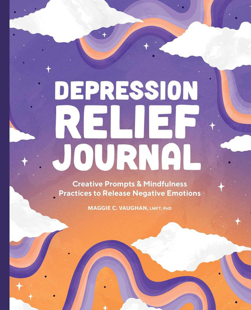 Depression Relief Journal: Creative Prompts & Mindfulness Practices