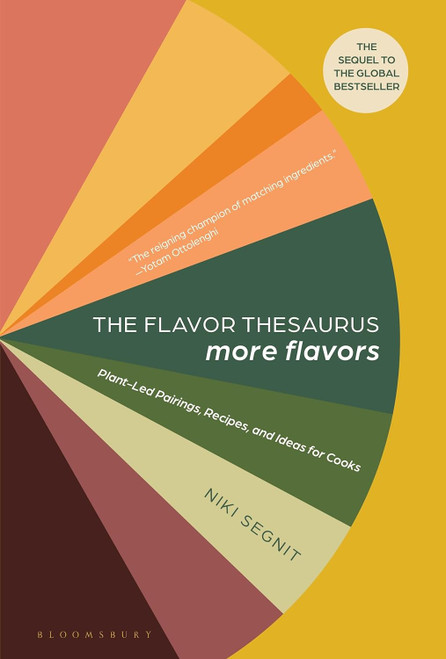 The Flavor Thesaurus: More Flavors: Plant-Led Pairings Recipes and
