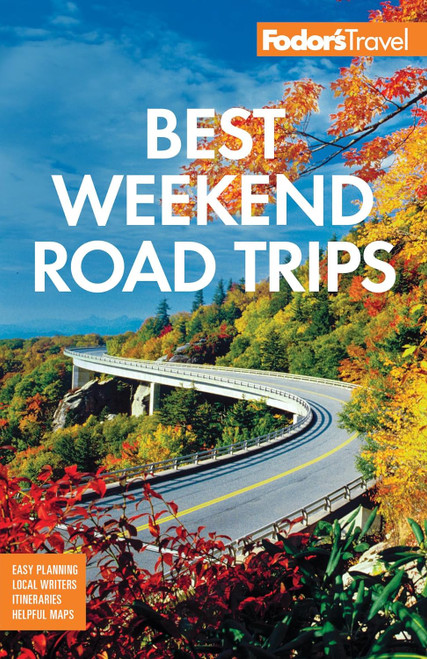 Fodor's Best Weekend Road Trips (Full-color Travel Guide)