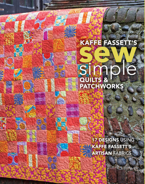 Kaffe Fassett's Sew Simple Quilts & Patchworks: 17 Designs Using