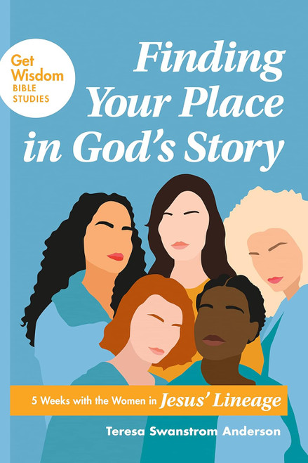 Finding Your Place in God's Story: 5 Weeks with the Women in Jesus'
