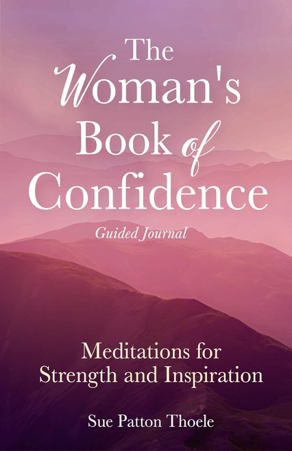The Woman's Book of Confidence Guided Journal: Meditations for