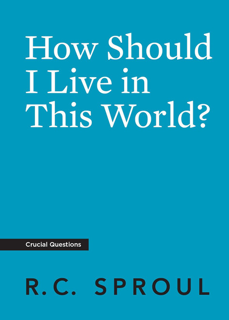 How Should I Live in This World? (Crucial Questions)