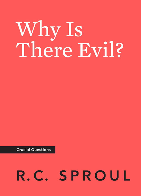 Why Is There Evil? (Crucial Questions)