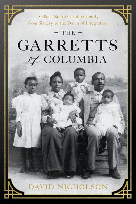 The Garretts of Columbia: A Black South Carolina Family from Slavery