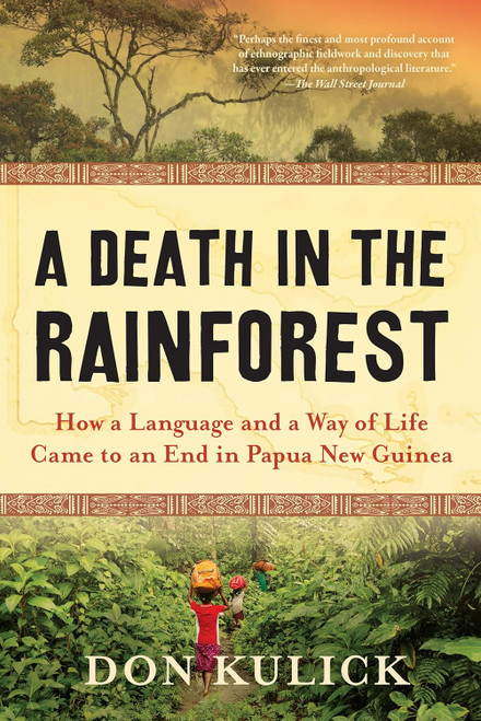 A Death in the Rainforest: How a Language and a Way of Life Came to