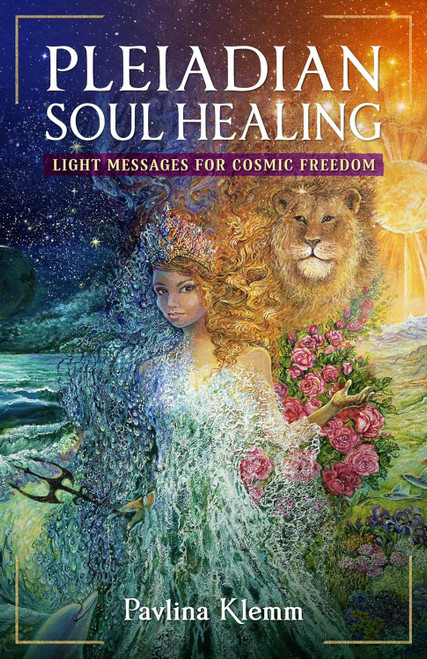 Pleiadian Soul Healing: Light Messages for Cosmic Freedom