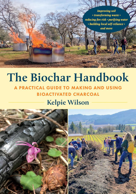 The Biochar Handbook: A Practical Guide to Making and Using