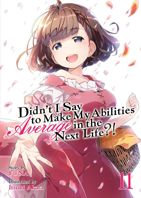 Didn't I Say to Make My Abilities Average in the Next Life?! Vol. 11