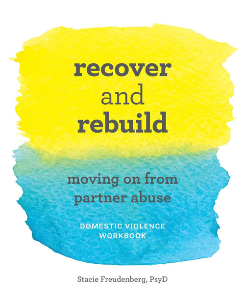 Recover and Rebuild Domestic Violence Workbook: Moving On from