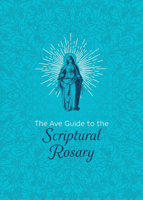 The Ave Guide to the Scriptural Rosary