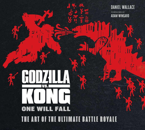 Godzilla vs. Kong: One Will Fall: The Art of the Ultimate Battle