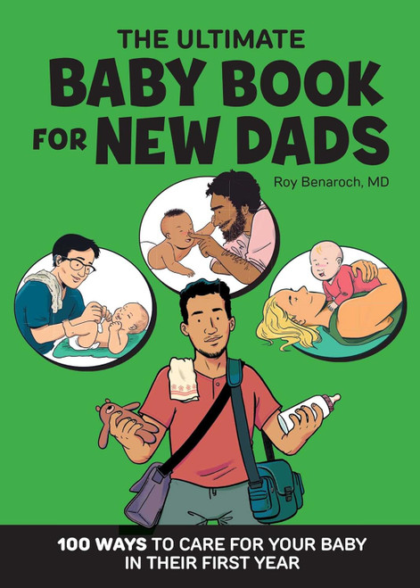 The Ultimate Baby Book for New Dads: 100 Ways to Care for Your Baby