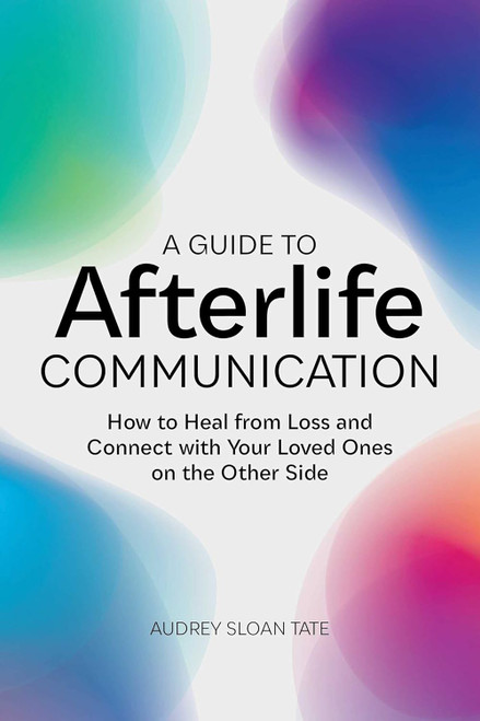A Guide to Afterlife Communication
