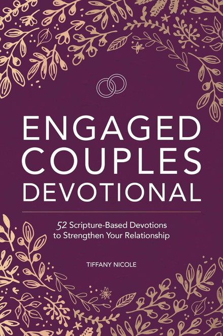 Engaged Couples Devotional: 52 Scripture-Based Devotions to