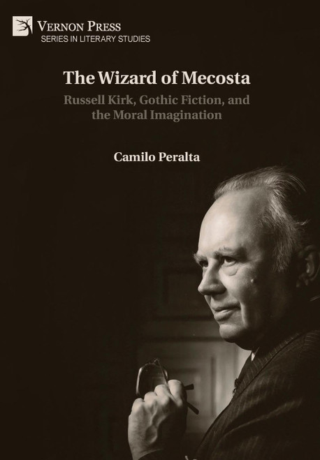 The Wizard of Mecosta: Russell Kirk Gothic Fiction and the Moral