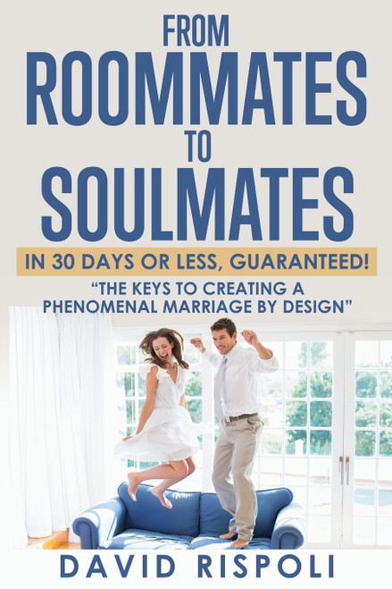 From Roommates to Soulmates in 30 Days or Less Guaranteed!