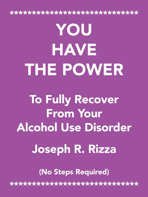 You Have the Power to Fully Recover From Your Alcohol Use Disorder: