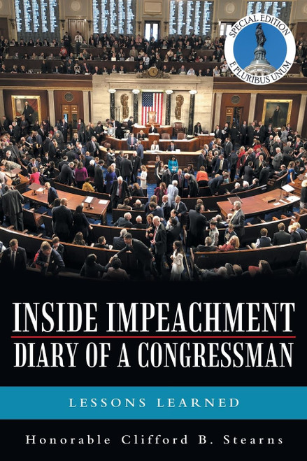 Inside Impeachment-diary of a Congressman: Lessons Learned