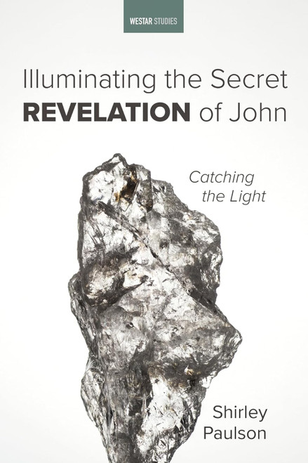 Illuminating the Secret Revelation of John (Westar Studies)