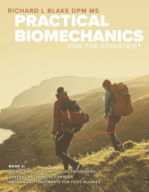 Practical Biomechanics for the Podiatrist: Book 2 (2)