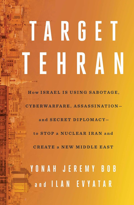 Target Tehran: How Israel Is Using Sabotage Cyberwarfare