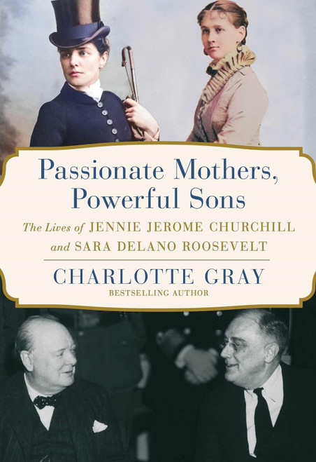 Passionate Mothers Powerful Sons: The Lives of Jennie Jerome