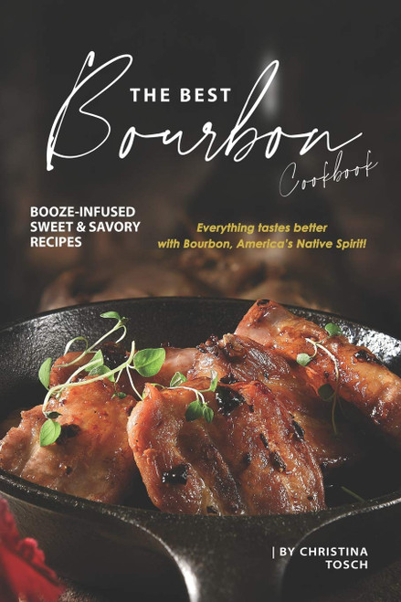 The Best Bourbon Cookbook